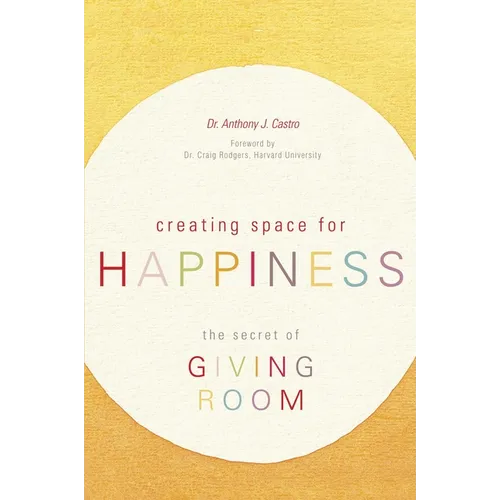 Creating Space for Happiness: The Secret of Giving Room