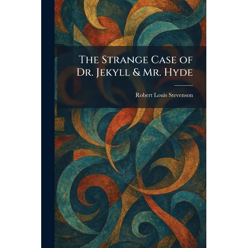 The Strange Case of Dr. Jekyll & Mr. Hyde