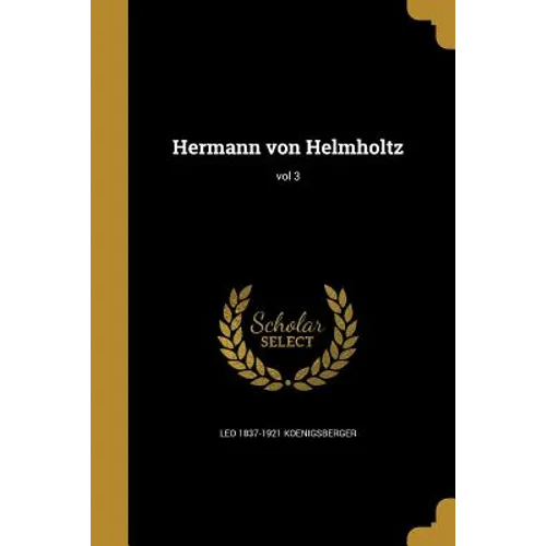 Hermann von Helmholtz; vol 3