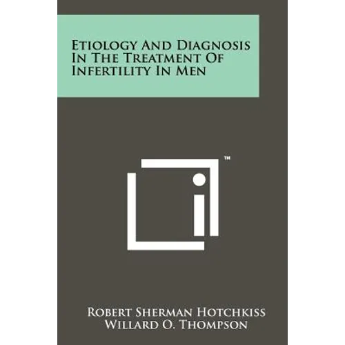 Etiology and Diagnosis in the Treatment of Infertility in Men