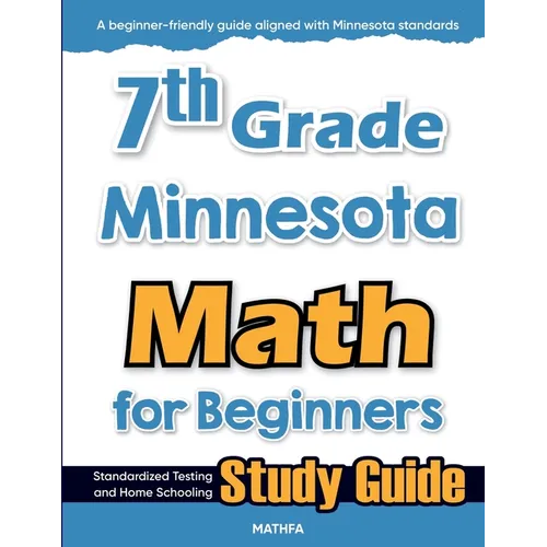 7th Grade Minnesota Math for Beginners: Standardized Testing and Home Schooling Study Guide