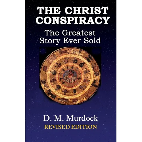 The Christ Conspiracy: The Greatest Story Ever Sold