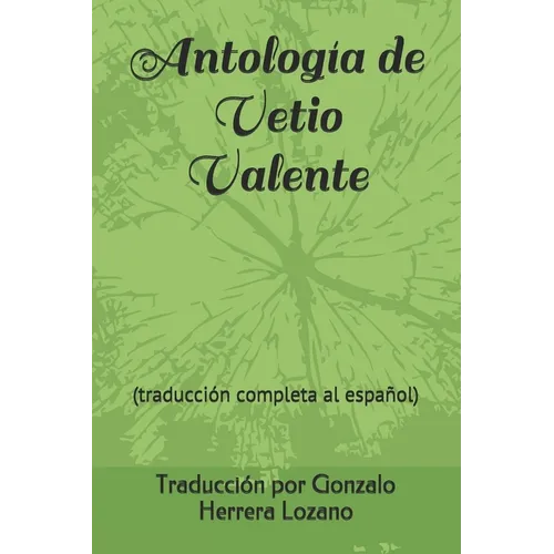 Antología de Vetio Valente: (traducción completa al español)