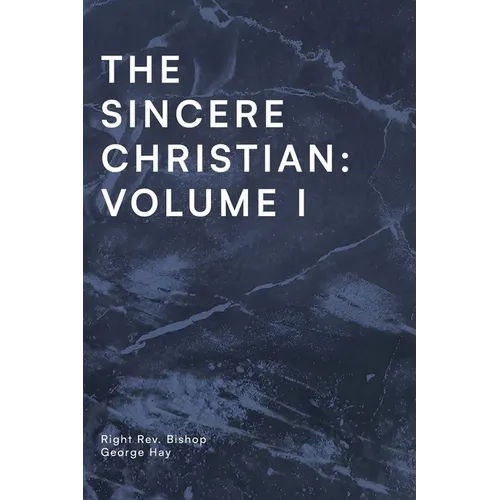 The Sincere Christian: Volume I