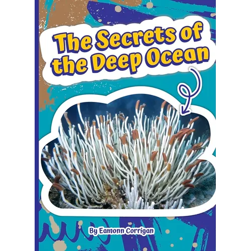 The Secrets of the Deep Ocean