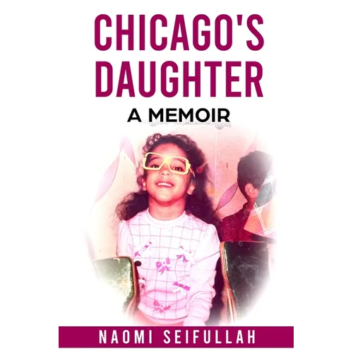 Chicago's Daughter A Memoir