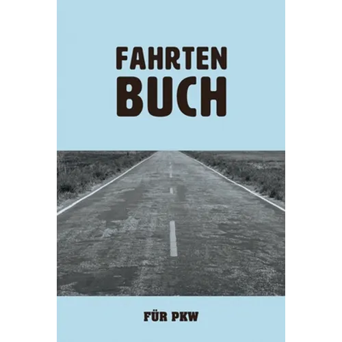 Fahrtenbuch für PKW: zum Aufzeichnen von gewerblichen und privaten Autofahrten
