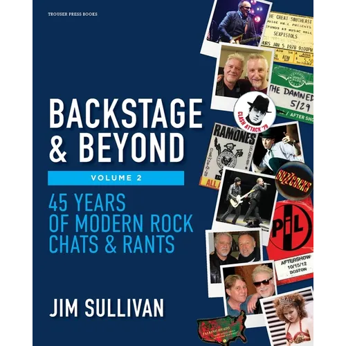 Backstage & Beyond Volume 2: 45 Years of Modern Rock Chats & Rants