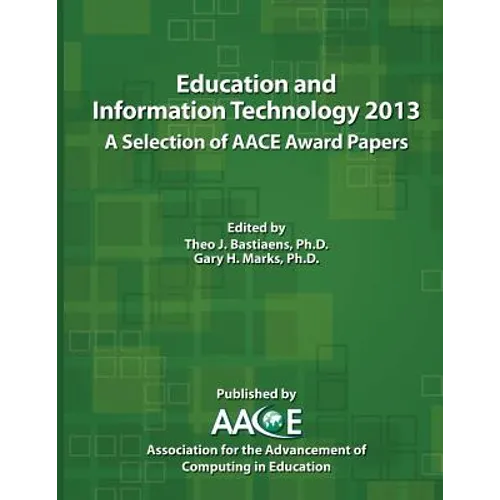 Education and Information Technology 2013: A Selection of Aace Award Papers