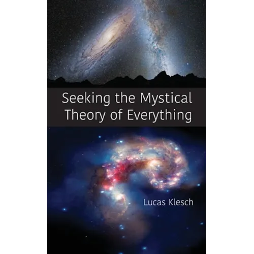 Seeking the Mystical Theory of Everything