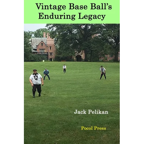 Vintage Base Ball's Enduring Legacy
