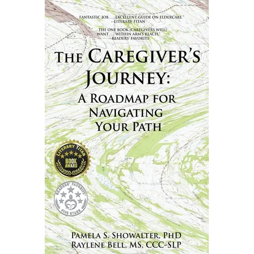 The Caregiver's Journey: A Roadmap for Navigating Your Path