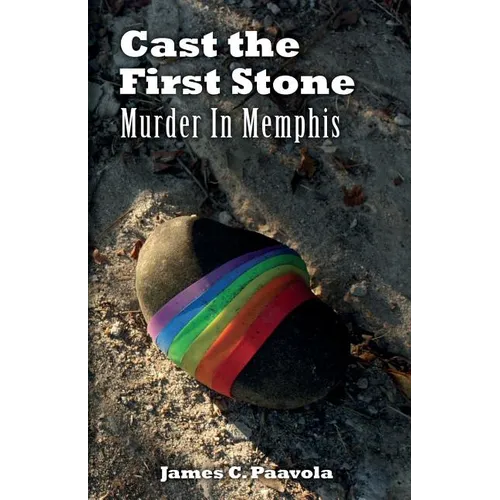 Cast the First Stone: Murder In Memphis