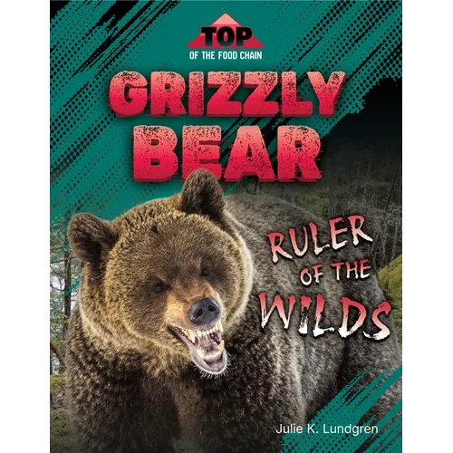 Grizzly Bear: Ruler of the Wilds