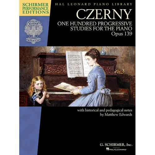 Czerny - One Hundred Progressive Studies for the Piano, Op. 139: Schirmer Performance Editions Series