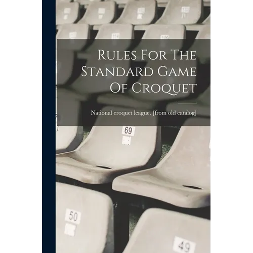Rules For The Standard Game Of Croquet