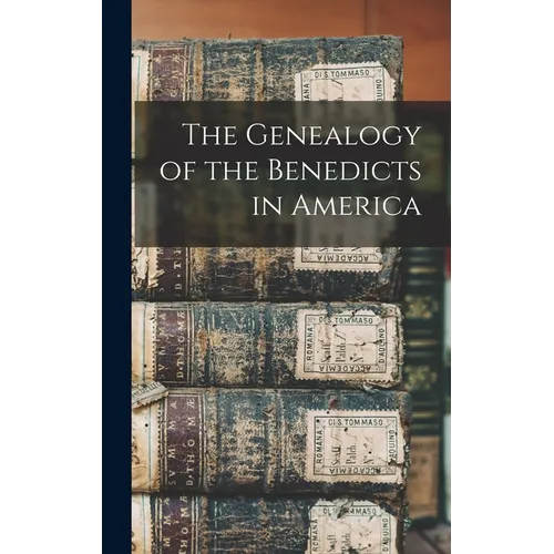The Genealogy of the Benedicts in America