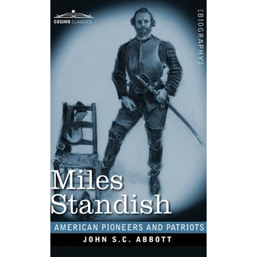 Miles Standish: Captain of the Pilgrims