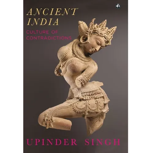 Ancient India: Culture of Contradictions