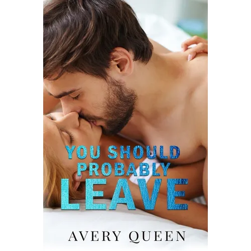 You Should Probably Leave