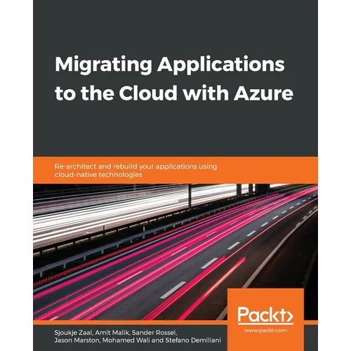 Migrating Applications to the Cloud with Azure