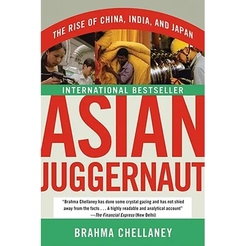 Asian Juggernaut: The Rise of China, India, and Japan
