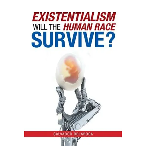 Existentialism: Will the Human Race Survive?