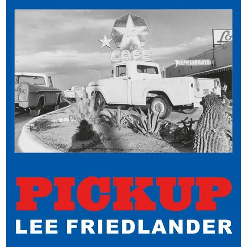 Lee Friedlander: Pickup