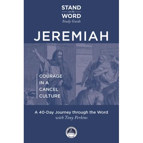 Jeremiah - Courage in a Cancel Culture: A Stand on the Word Study Guide Volume 1