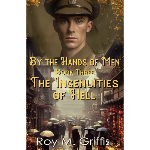 By the Hands of Men, Book Three: Robert The Ingenuities of Hell