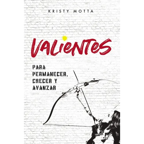 El Valientes: Para permanecer, crecer y avanzar
