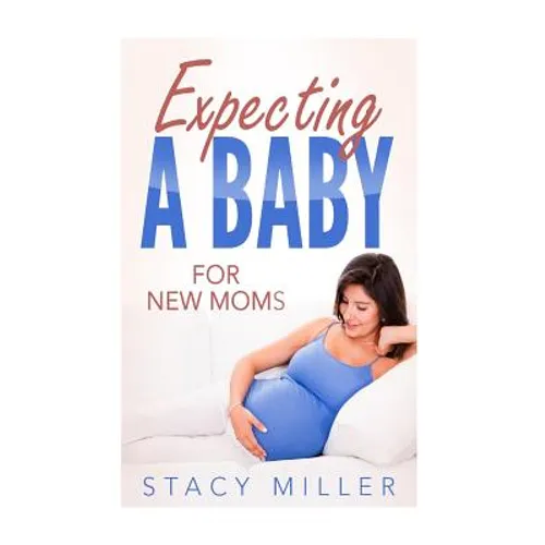 Expecting A Baby For New Moms