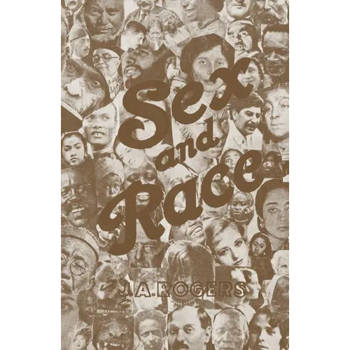 Sex and Race, Volume 3: Negro-Caucasian Mixing in All Ages and All Lands -- Why White and Black Mix in Spite of Opposition