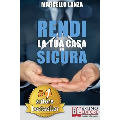 Rendi La Tua Casa Sicura: Sistema CHECK UP PRO Per Valutare Da Soli Sicurezza, Efficienza e Comfort Della Tua Casa