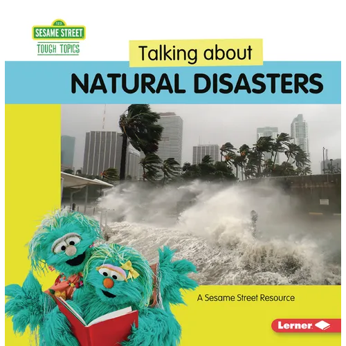 Talking about Natural Disasters: A Sesame Street (R) Resource