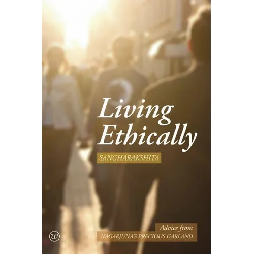 Living Ethically: Advice from Nagarjuna's Precious Garland