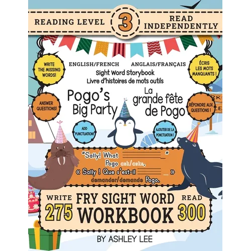 300 Sight Word Storybook, Pogo's Big Party (Level 3) Bilingual English/French Anglais/Français: Write Over 275 Fry Sight Words in English and French w
