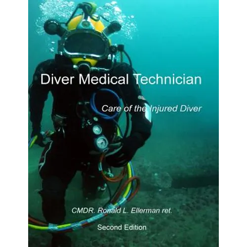 Diver Medical Technician: Care of the Injured Diver