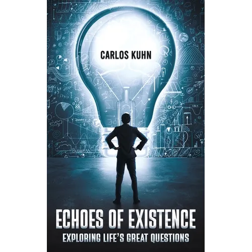 Echoes of Existence