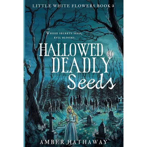 Hallowed Deadly Seeds