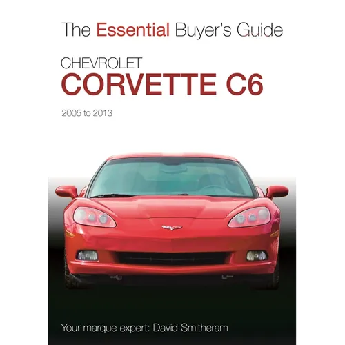 Chevrolet Corvette C6 2005-2013: Essential Buyers Guide