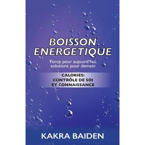 Boisson Energetique: Calories: Contrôle de Soi Et Connaissance
