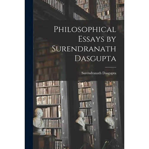 Philosophical Essays by Surendranath Dasgupta