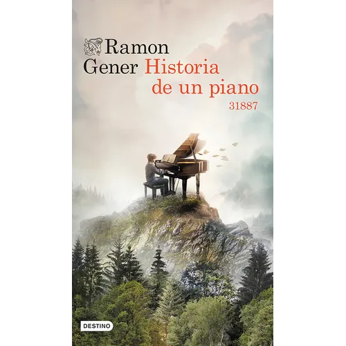 Historia de Un Piano: 31887 (Novela Histórica) / Story of a Piano: 31887 (a Historical Novel)