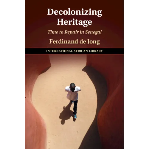 Decolonizing Heritage: Time to Repair in Senegal