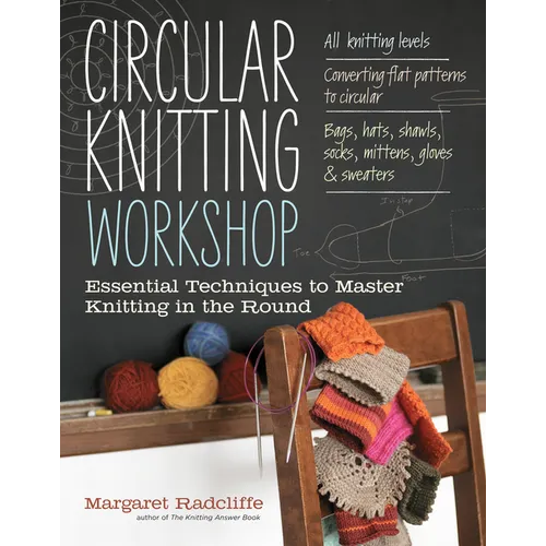 Circular Knitting Workshop: Essential Techniques to Master Knitting in the Round