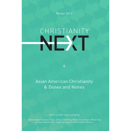 ChristianityNext Winter 2017: Asian American Christianity & Dones and Nones