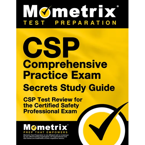 CSP Comprehensive Practice Exam Secrets Study Guide: CSP Test Review for the Certified Safety Professional Exam