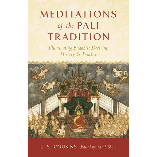 Meditations of the Pali Tradition: Illuminating Buddhist Doctrine, History, and Practice