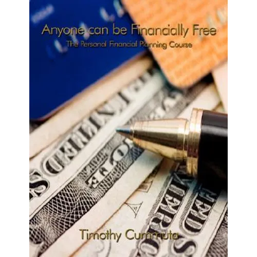 Anyone Can Be Financially Free: The Personal Financial Planning Course